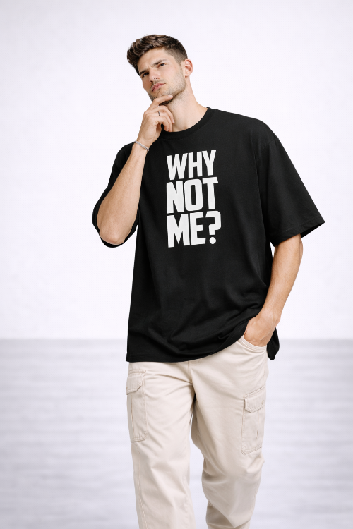 “Why Not Me?” Oversized Graphic T-Shirt | Heavyweight 240 GSM